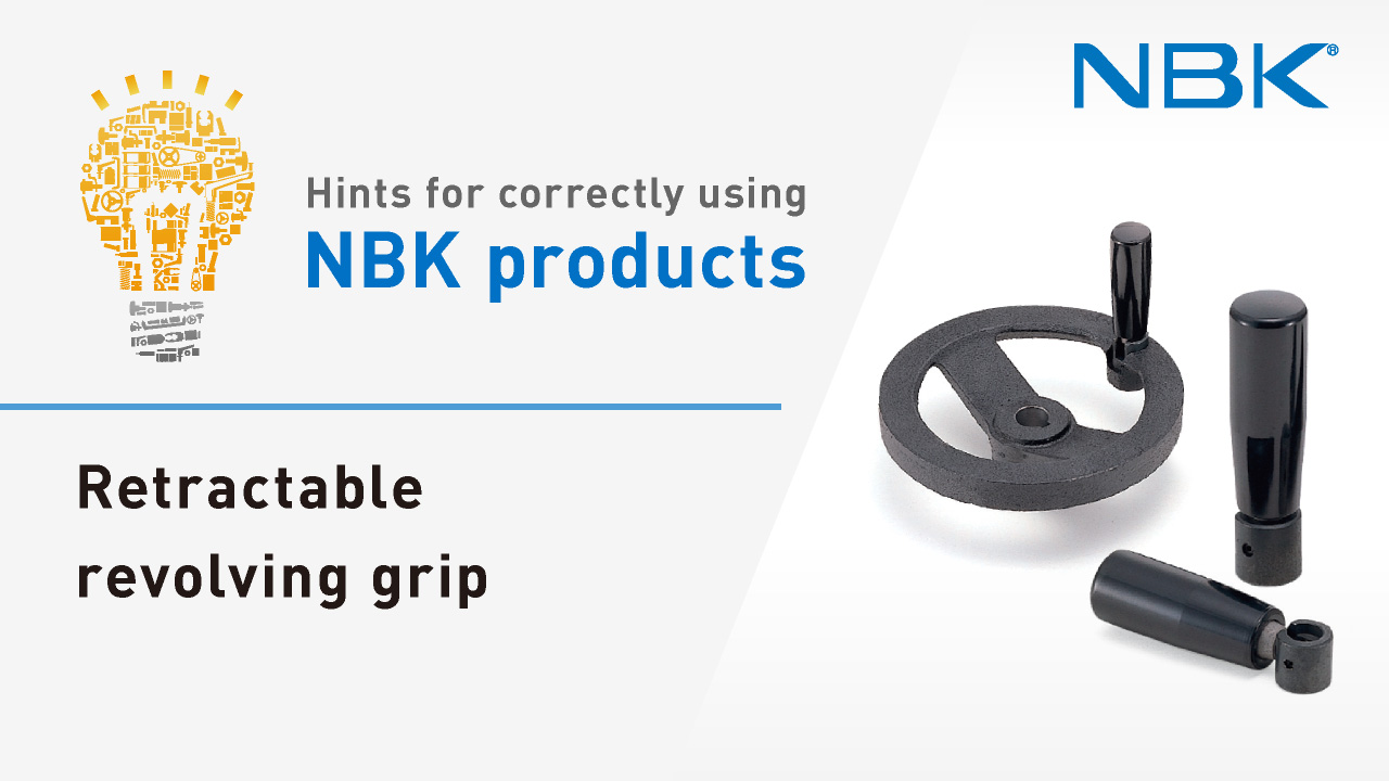 Hints for correctly using NBK products: Retractable revolving grip